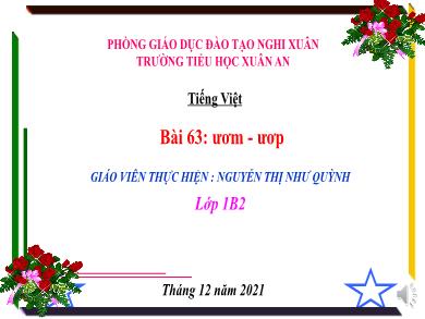 Bài giảng Tiếng Việt Lớp 1 - Bài 63: ươm, ươp - Năm học 2022-2023 - Nguyễn Thị Như Quỳnh