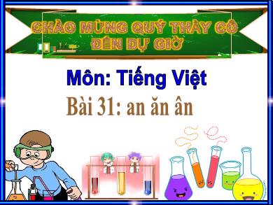 Bài giảng Tiếng Việt Lớp 1 (Kết nối tri thức) - Bài 31: ai, ăn, ân