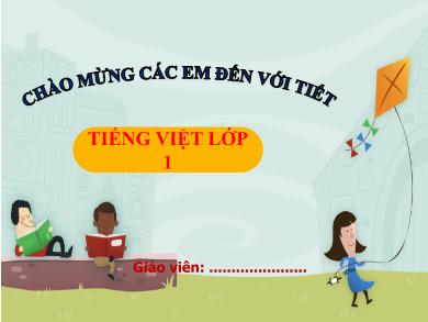 Bài giảng Tiếng Việt Lớp 1 (Kết nối tri thức) - Bài 39: Oi, Ôi, Ơi