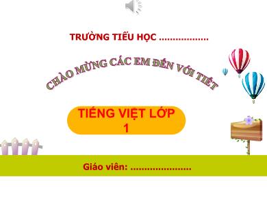 Bài giảng Tiếng Việt Lớp 1 (Kết nối tri thức) - Bài 40: Ôn tập và kể chuyện Hai người bạn và con gấu