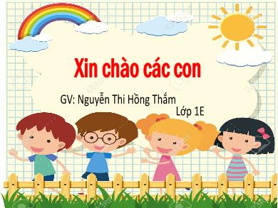 Bài giảng Tiếng Việt Lớp 1 - Tuần 31: Tập đọc Ai ngoan sẽ được thưởng - Nguyễn Thị Hồng Thắm