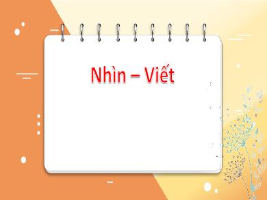 Bài giảng Tiếng Việt Lớp 1 - Tuần 35: Ôn tập 2 - Chính tả Nhìn, viết - Hoàng Thị Hoài Thu