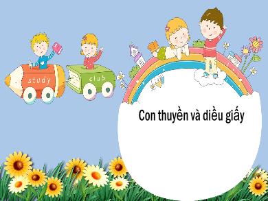 Bài giảng Tiếng Việt Lớp 1 - Tuần 35: Ôn tập 5 - Tập đọc Con thuyền và diều giấy - Hoàng Thị Quỳnh Diệp