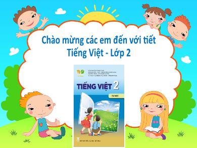 Bài giảng Tiếng Việt Lớp 2 (Kết nối tri thức) - Bài 1: Tôi là học sinh lớp 2 - Trương Thị Thanh Xuân