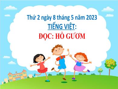 Bài giảng Tiếng Việt Lớp 2 (Kết nối tri thức) - Bài 29: Hồ Gươm - Năm học 2022-2023 - Nguyễn Thị Thảo