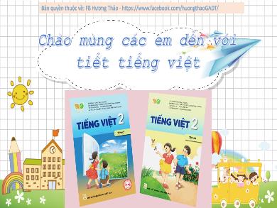 Bài giảng Tiếng Việt Lớp 2 (Kết nối tri thức) - Bài 4: Làm việc thật là vui
