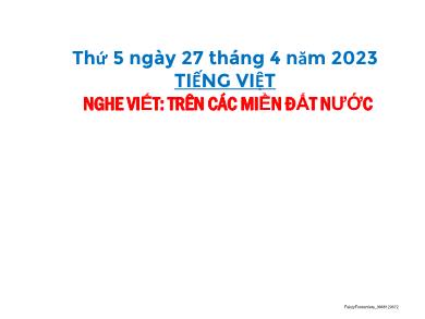 Bài giảng Tiếng Việt Lớp 2 (Kết nối tri thức) - Nghe viết Trên các miền Đất nước - Năm học 2022-2023 - Nguyễn Thị Thảo