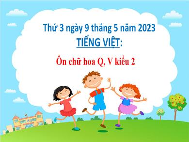 Bài giảng Tiếng Việt Lớp 2 (Kết nối tri thức) - Ôn chữ Q, V kiểu 2 - Năm học 2022-2023 - Nguyễn Thị Thảo