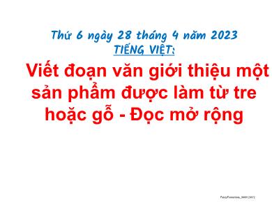 Bài giảng Tiếng Việt Lớp 2 (Kết nối tri thức) - Viết đoạn văn giới thiệu một sản phẩm được làm từ tre hoặc gỗ - Năm học 2022-2023 - Nguyễn Thị Thảo