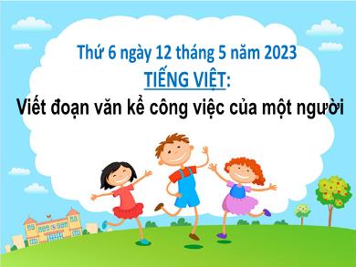 Bài giảng Tiếng Việt Lớp 2 (Kết nối tri thức) - Viết đoạn văn kể về công việc của một người - Năm học 2022-2023 - Nguyễn Thị Thảo