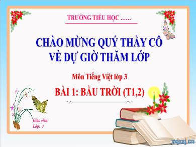 Bài giảng Tiếng Việt Lớp 3 (Kết nối tri thức) - Bài 1: Bầu trời (Tiết 1 + 2)