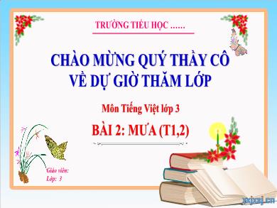 Bài giảng Tiếng Việt Lớp 3 (Kết nối tri thức) - Bài 2: Mưa (Tiết 1 + 2)