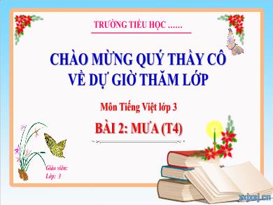 Bài giảng Tiếng Việt Lớp 3 (Kết nối tri thức) - Bài 2: Mưa (Tiết 4)
