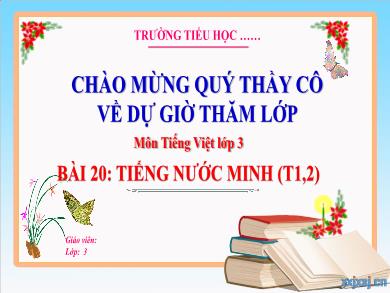Bài giảng Tiếng Việt Lớp 3 (Kết nối tri thức) - Bài 20: Tiếng nước mình (Tiết 1 + 2)