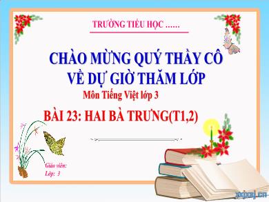 Bài giảng Tiếng Việt Lớp 3 (Kết nối tri thức) - Bài 23: Hai Bà Trưng (Tiết 1 + 2)