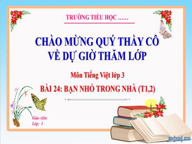 Bài giảng Tiếng Việt Lớp 3 (Kết nối tri thức) - Bài 24: Bạn nhỏ trong nhà (Tiết 1 + 2)