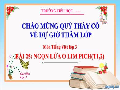 Bài giảng Tiếng Việt Lớp 3 (Kết nối tri thức) - Bài 25: Ngọn lửa O-lim-pich (Tiết 1 + 2)