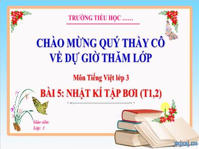 Bài giảng Tiếng Việt Lớp 3 (Kết nối tri thức) - Bài 3: Nhật kí tập bơi (Tiết 1 + 2)