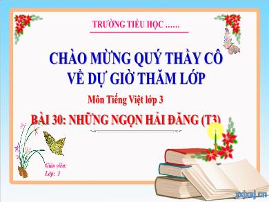 Bài giảng Tiếng Việt Lớp 3 (Kết nối tri thức) - Bài 30: Những ngon hải đăng (Tiết 3)