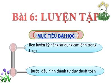 Bài giảng Tin học Lớp 4 - Tuần 33 - Chủ đề 5. Bài 6: Luyện tập - Nguyễn Thu Hằng