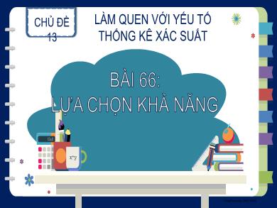 Bài giảng Toán Lớp 2 (Kết nối tri thức) - Chủ đề 13: Làm quen với yếu tố thống kê xác suất - Bài 66: Lựa chọn khả năng - Nguyễn Thị Lê Hoa