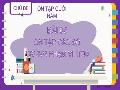 Bài giảng Toán Lớp 2 (Kết nối tri thức) - Chủ đề 14: Ôn tập cuối năm - Bài 68: Ôn tập các số trong phạm vi 1000 - Nguyễn Thị Thúy
