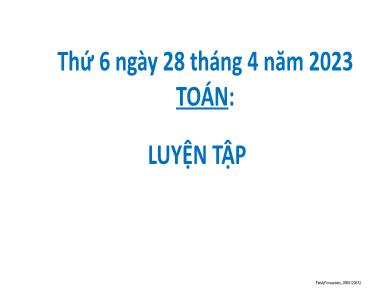 Bài giảng Toán Lớp 2 Sách Kết nối tri thức - Luyện tập - Năm học 2022-2023 - Nguyễn Thị Thảo