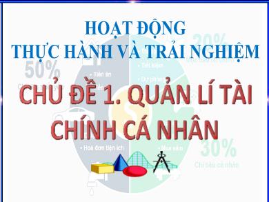 Bài giảng Toán Lớp 8 (Thực hành) Sách Cánh diều - Chủ đề 1: Quản lí tài chính cá nhân