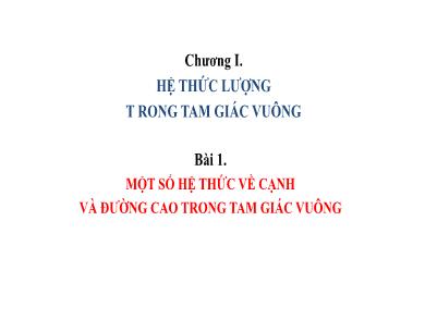 Bài giảng Toán Lớp 9 - Chương I: Hệ thức lượng trong tam giác - Bài 1: Một số hệ thức về cạnh và đường cao trong tam giác vuông