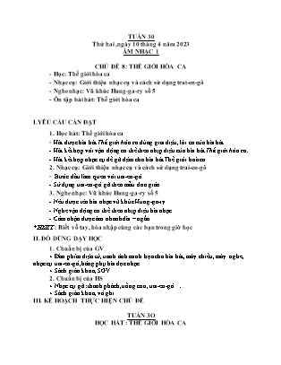Giáo án Âm nhạc Lớp 1 - Tuần 30 - Chủ đề 8: Thế giới hòa ca - Học Thế giới hòa ca. Nhạc cụ Giới thiệu nhạc cụ và cách sử dụng trai-en-gô. Nghe nhạc Vũ khúc Hung-ga-ry số 5. Ôn tập bài hát Thế giới hòa ca - Nguyễn Thị Yến