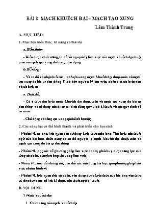 Giáo án Công nghệ Lớp 12 - Bài 8: Mạch khuếch đại. Mạch tạo xung - Lâm Thành Trung