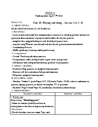 Giáo án Tiếng Anh Lớp 3 - Tuần 31 - Unit 18: Playing and doing - Lesson 2. Period 121 - Trần Thị Thư Hương