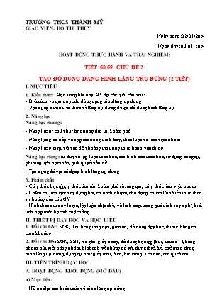 Giáo án Toán Lớp 7 (Thực hành) Sách Cánh diều - Tiết 68 + 69. Chủ đề 2: Tạo đồ dùng dạng hình lăng trụ đứng - Hồ Thị Thúy