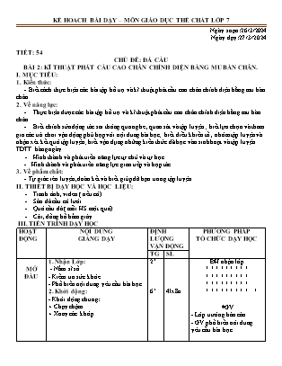 Kế hoạch bài dạy Giáo dục thể chất Lớp 7 - Tiết 54. Bài 2: Kĩ thuật phát cầu cao chân chính diện bằng mu bàn chân