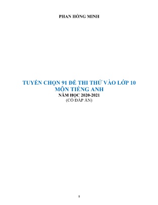 Tổng hợp 64 Đề thi vào Lớp 10 môn Tiếng Anh - Năm học 2020-2021 - Phan Hồng Minh (Có đáp án)