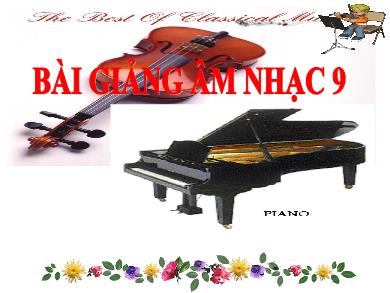 Bài giảng Âm nhạc 9 - Tiết 10: Giới thiệu về dịch giọng. Tập đọc nhạc: Giọng Fa trưởng