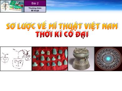 Bài giảng Mĩ thuật 9 - Bài 2: Sơ lược về mĩ thuật thời kì cổ đại
