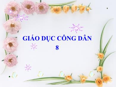 Bài giảng môn Giáo dục công dân 8 - Bài 15: Phòng ngừa tai nạn vũ khí, cháy, nổ và các chất độc hại