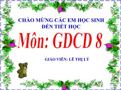 Bài giảng môn Giáo dục công dân 8 - Bài 5: Bảo vệ môi trường và tài nguyên thiên nhiên - Lê Thị Lý