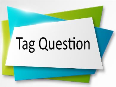 Bài giảng môn Tiếng anh 7 - Tag question