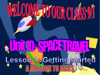 Bài giảng môn Tiếng Anh 9 - Unit 10: Space travel - Lesson 1: Getting started