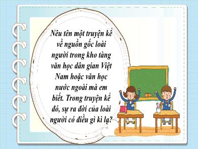 Bài giảng môn Tiếng Việt 4 (Sách kết nối tri thức) - Chuyện cổ tích về loài người