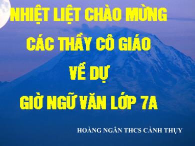 Bài giảng Ngữ văn 7 - Tiết 108: Sống chết mặc bay - Hoàng Ngân
