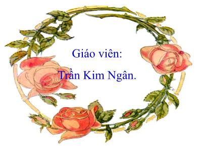 Bài giảng Ngữ văn 8 - Bài 21: Câu trần thuật - Trần Kim Ngân