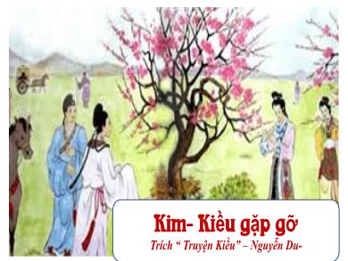 Bài giảng Ngữ văn 9 - Kim - Kiều gặp gỡ
