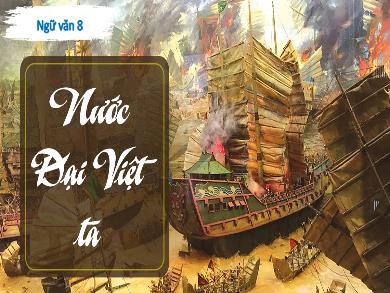 Bài giảng Ngữ Văn Lớp 8 - Bài 24: Nước Đại Việt ta