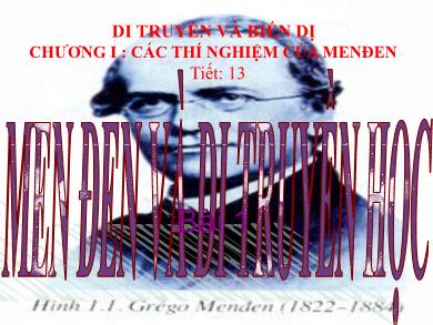 Bài giảng Sinh học 9 - Chương I - Bài 1: Men-đen và di truyền học