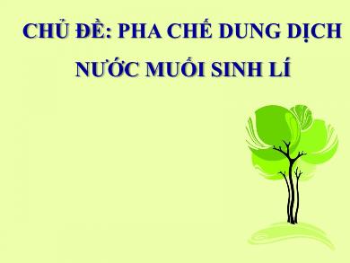 Bài giảng Stem Sinh học 8 - Chủ đề: Pha chế dung dịch nước muối sinh lí