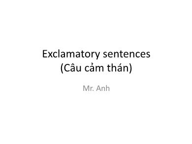 Bài giảng Tiếng Anh 8 - Exclamatory sentences (Câu cảm thán)
