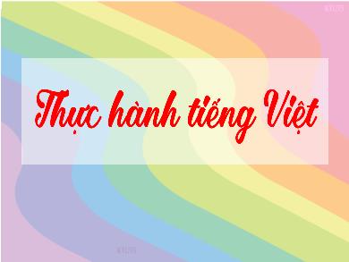 Bài giảng Tiếng Việt 3 - Tiết 33: Thực hành Tiếng Việt (Tiết 1)